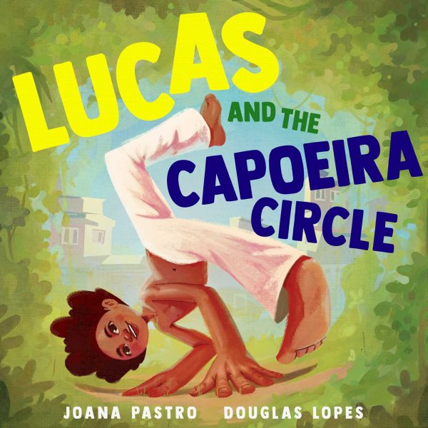 Cover art for Lucas and the capoeira circle / written by Joana Pastro   illustrated by Douglas Lopes.