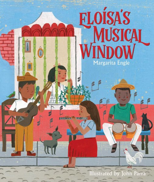 Cover art for Eloísa's musical window / Margarita Engle   illustrated by John Parra.