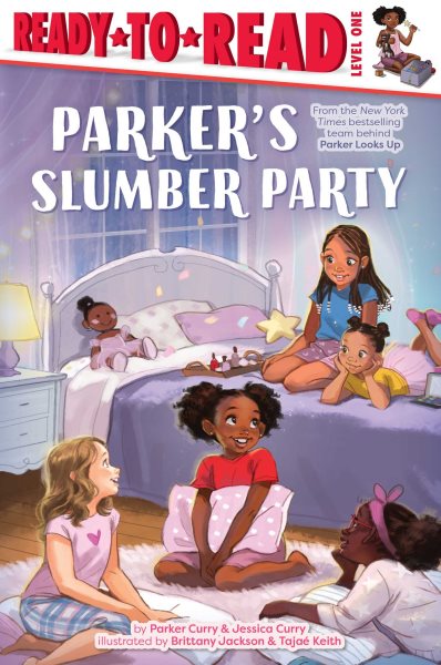 Cover art for Parker's slumber party / by Parker Curry & Jessica Curry   illustrated by Brittany Jackson & Tajaé Keith.