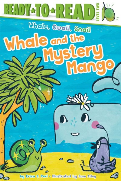 Cover art for Whale and the mystery mango / by Erica S. Perl   illustrated by Sam Ailey.