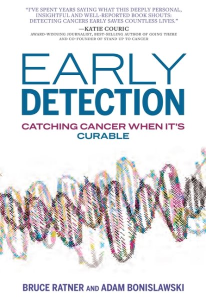 Cover art for Early detection : catching cancer when it's curable / Bruce Ratner and Adam Bonislawski.