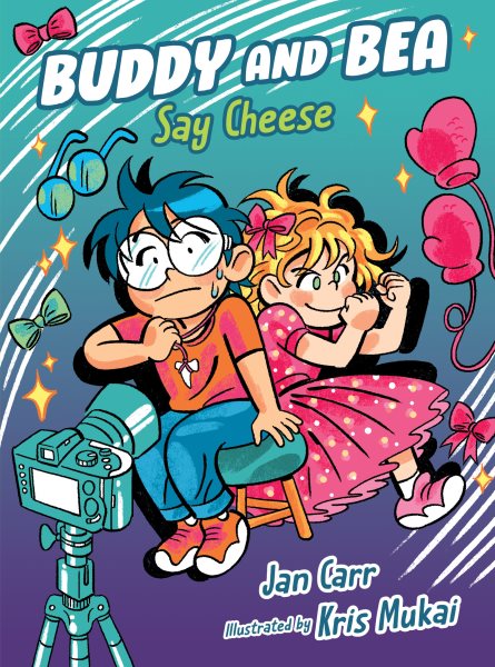 Cover art for Buddy and Bea. Say cheese / Jan Carr   illustrated by Kris Mukai.