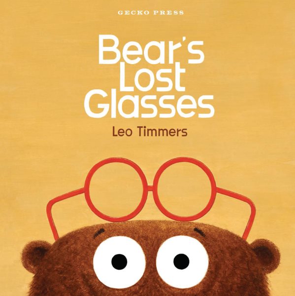 Cover art for Bear's lost glasses / Leo Timmers   translated by David Colmer.