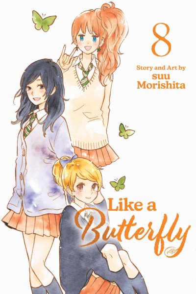 Cover art for Like a butterfly. 8 / story and art by suu Morishita   translation + adaptation Abby Lehrke   touch-up art + lettering Monaliza de Asis.