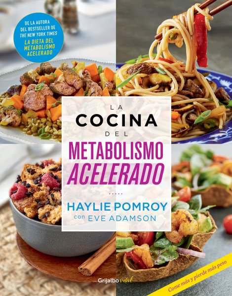 Cover art for La cocina del metabolismo acelerado : come más y pierde más peso / Haylie Pomroy con Eve Adamson   traducción de Laura Paz.