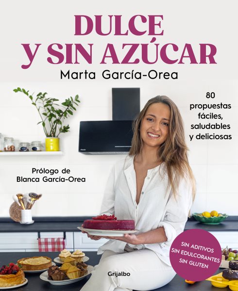 Cover art for Dulce y sin azúcar : 80 propuestas fáciles