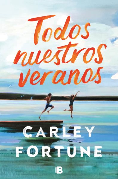 Cover art for Todos nuestros veranos / Carley Fortune   traducción de María del Mar López Gil.