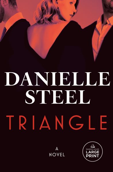 Cover art for Triangle [LARGE PRINT] : a novel / Danielle Steel.