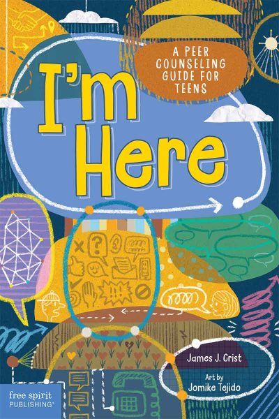 Cover art for I'm here : a peer counseling guide for teens / James J. Crist