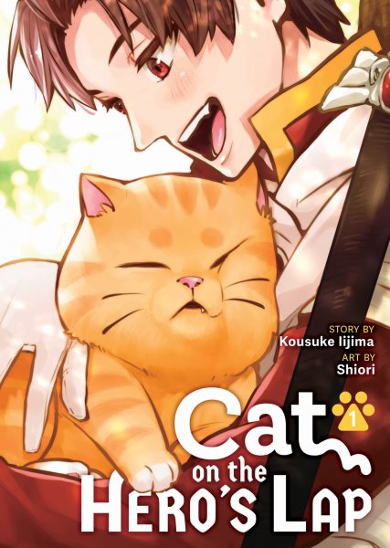 Cover art for Cat on the hero's lap. 1 / story by Kousuke Iijima   art by Shiori   translation