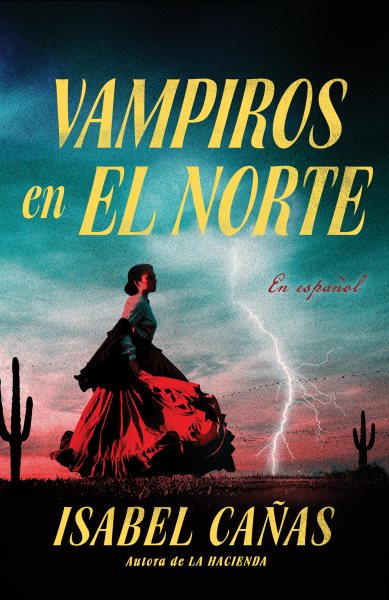 Cover art for Vampiros en El Norte / Isabel Cañas   traducción de Hugo ̤Lpez Araiza Bravo.