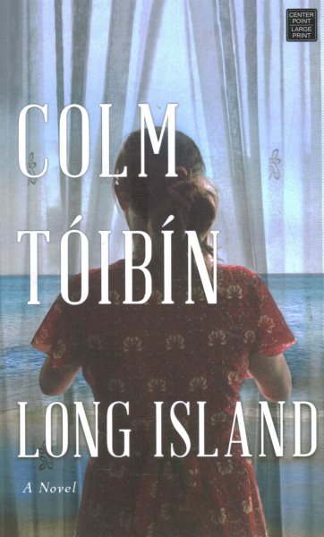 Cover art for Long Island [LARGE PRINT] : a novel / Colm Tóibín.