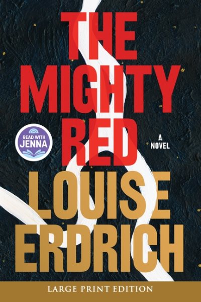 Cover art for The mighty red [LARGE PRINT] : a novel / Louise Erdrich.