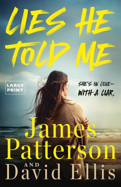 Cover art for Lies he told me [LARGE PRINT] / James Patterson and David Ellis.