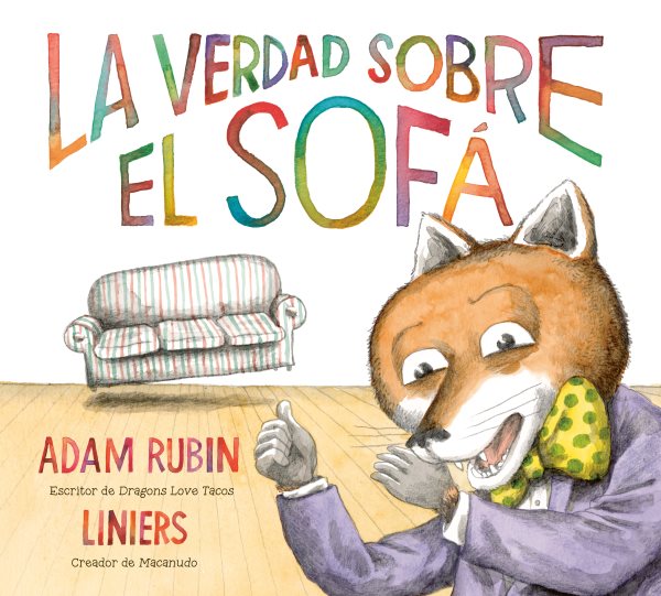 Cover art for La verdad sobre el sofá / escrito por Adam Rubin   ilustrado por Liniers   traducido por Adam Rubin.