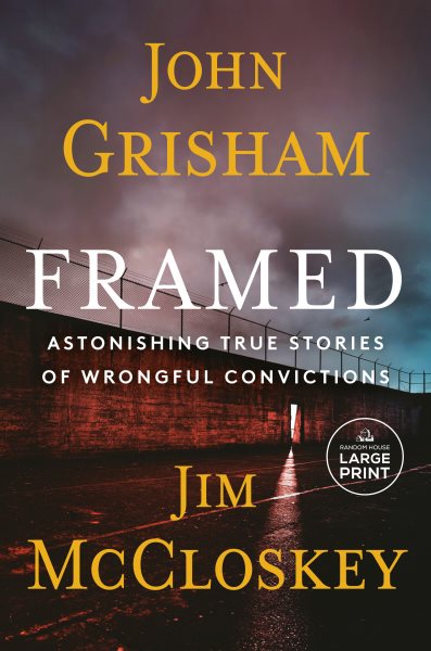 Cover art for Framed [LARGE PRINT] : astonishing true stories of wrongful convictions / John Grisham