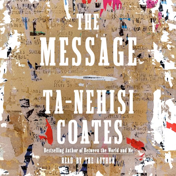 Cover art for The message [CDB UNABRIDGED] / Ta-Nehisi Coates.