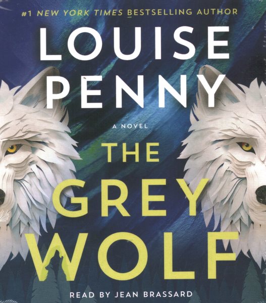 Cover art for The grey wolf [CDB UNABRIDGED] / Louise Penny.