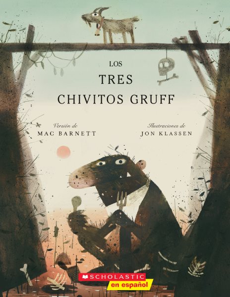 Cover art for Los tres chivitos gruff / Mac Barnett   illustraciones de Jon Klassen   [translated by the Spanish grammar and composition class