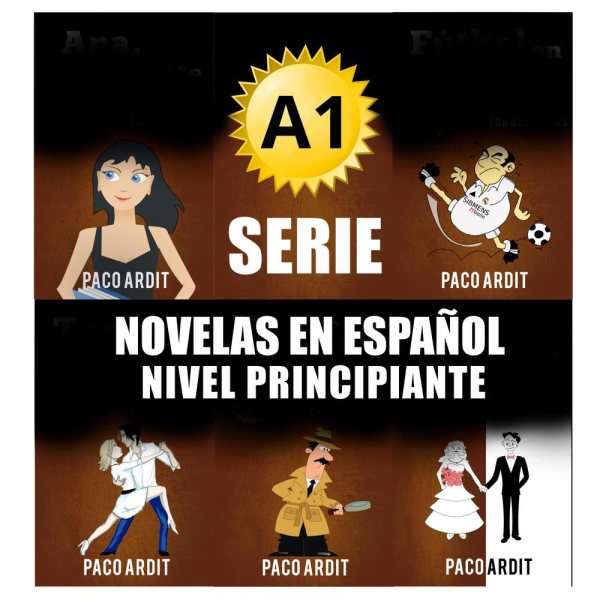 Cover art for A1 Bundle - Spanish Novels for Beginners [electronic resource] / Paco Ardit.