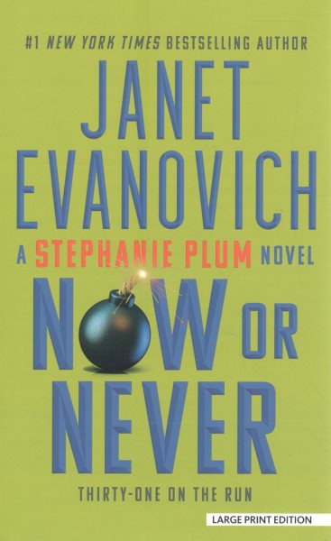 Cover art for Now or never [LARGE PRINT] : thirty-one on the run / Janet Evanovich.