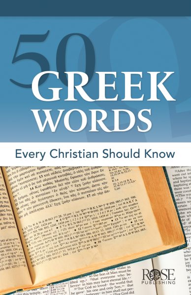 Cover art for 50 Greek Words Every Christian Should Know [electronic resource] / Rose Publishing.