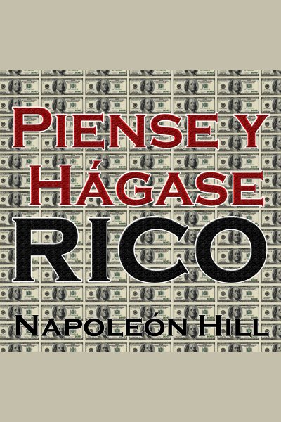 Cover art for Piense y hágase rico [electronic resource] / Napoleon Hill.