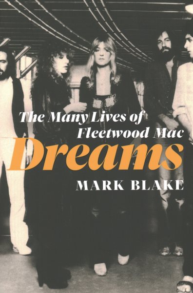 Cover art for Dreams : the many lives of Fleetwood Mac / Mark Blake.