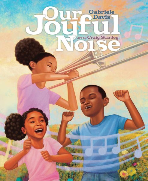 Cover art for Our joyful noise / written by Gabriele Davis   art by Craig Stanley.