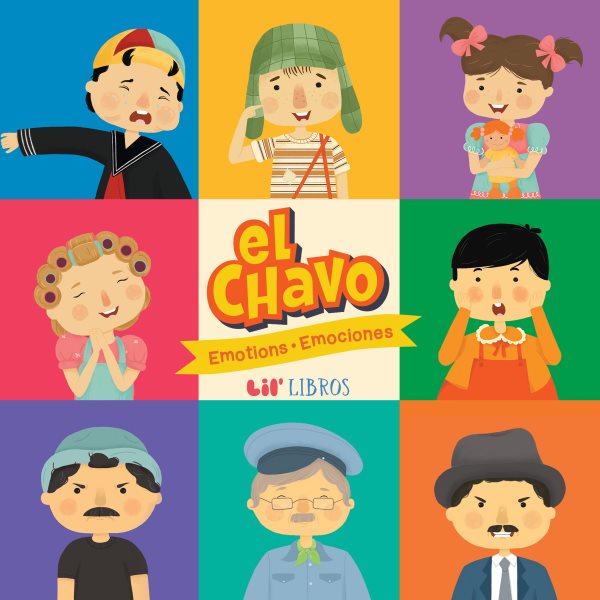 Cover art for El chavo : emotions = emociones [BOARD BOOK] / illustrations by Stefany Plaza & Citlali Reyes.