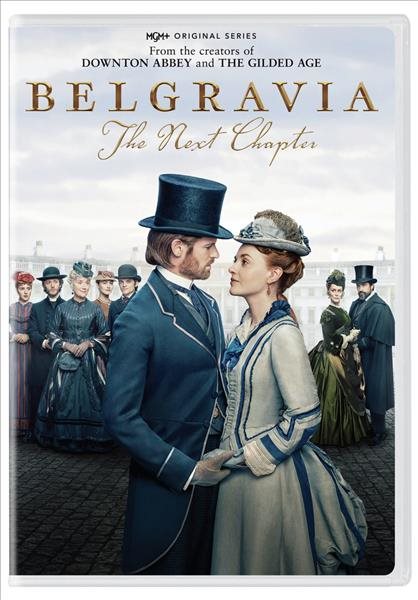 Cover art for Belgravia : the next chapter [DVD videorecording] / written and developed by Helen Edmundson   a co-production with MGM+   Carnival.