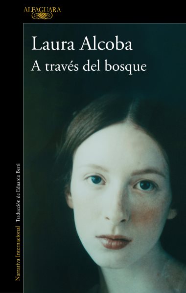 Cover art for A través del bosque / Laura Alcoba   traducción del francés de Eduardo Berti.