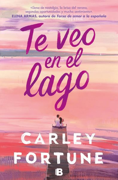 Cover art for Te veo en el lago / Carley Fortune   traducción de Noemí Jiménez Furquet.