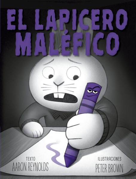 Cover art for El lapicero maléfico / texto: Aaron Reynolds   ilustraciones: Peter Brown   traducción: Beatriz García.