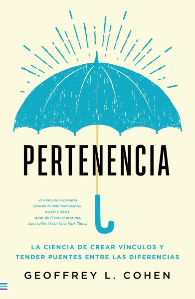 Cover art for Pertenencia : la ciencia de crear vínculos y tender puentes entre las diferencias / Geoffrey L. Cohen   traducción de Antonio Rivas Gonzálvez.