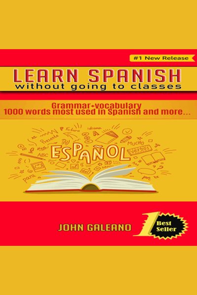 Cover art for Learn Spanish Without Going to Classes [electronic resource] / John Galeano.