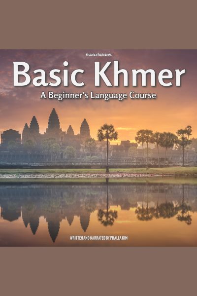 Cover art for Basic Khmer [electronic resource] / Phalla Kim.