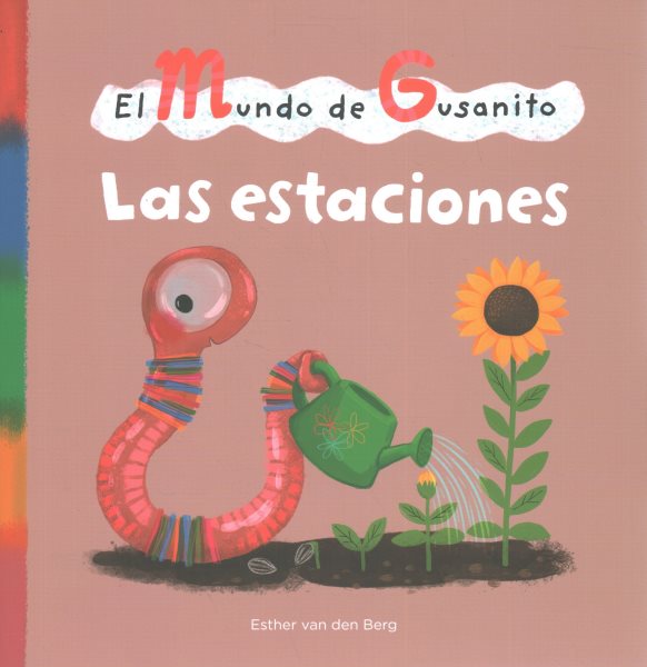 Cover art for El mundo de gusanito : las estaciones / Esther van den Berg   traducción del inglés al español por Deyanira Navarrete.