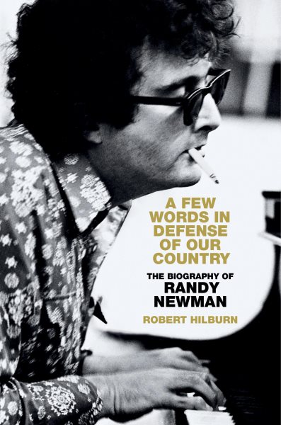 Cover art for A few words in defense of our country : the biography of Randy Newman / Robert Hilburn.