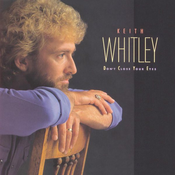 Cover art for Don't close your eyes [CD sound recording] / Keith Whitley.