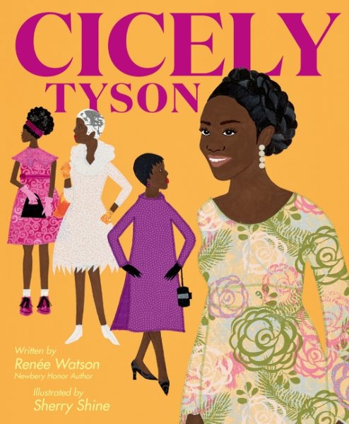 Cover art for Cicely Tyson / written by Renée Watson   illustrated by Sherry Shine.