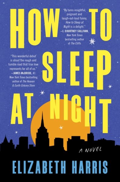 Cover art for How to sleep at night : a novel / Elizabeth Harris.