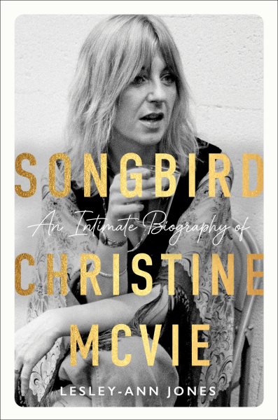 Cover art for Songbird : an intimate biography of Christine McVie / Lesley-Ann Jones.