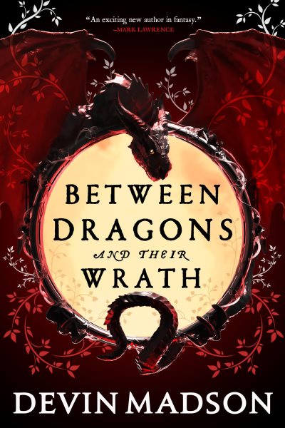 Cover art for Between dragons and their wrath / Devin Madson.