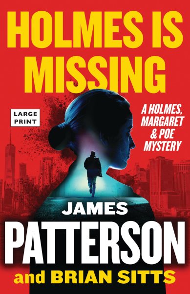 Cover art for Holmes is missing [LARGE PRINT] / James Patterson and Brian Sitts.