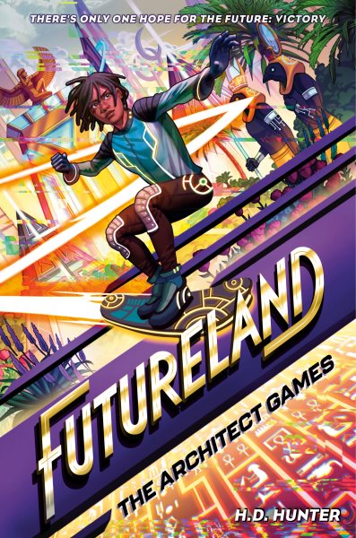 Cover art for Futureland : The architect games / written by H.D. Hunter   illustrated by Khadijah Khatib.