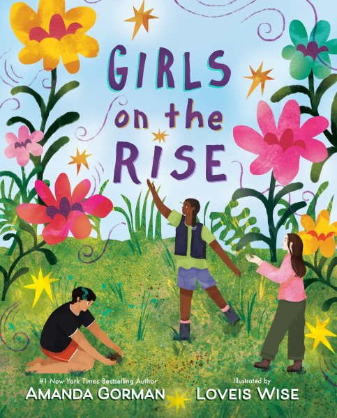 Cover art for Girls on the rise / written by Amanda Gorman   illustrated by Loveis Wise.