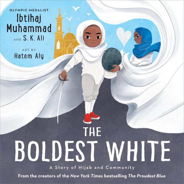 Cover art for The boldest white : a story of hijab and community / Ibtihaj Muhammad and S. K. Ali   illustrated by Hatem Aly.