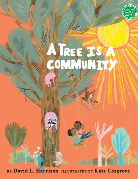 Cover art for A tree is a community / by David L. Harrison   illustrated Kate Cosgrove.