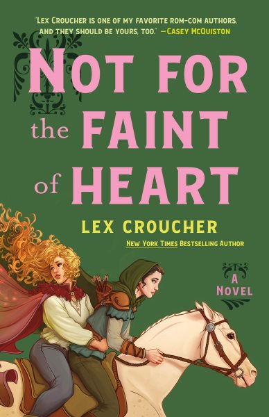 Cover art for Not for the faint of heart : a novel / Lex Croucher.